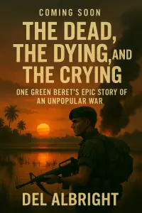 Del Albright's personal story of combat in Vietnam.