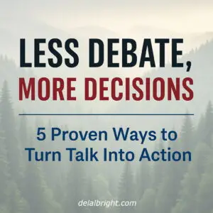 Less Debate; More Decisions