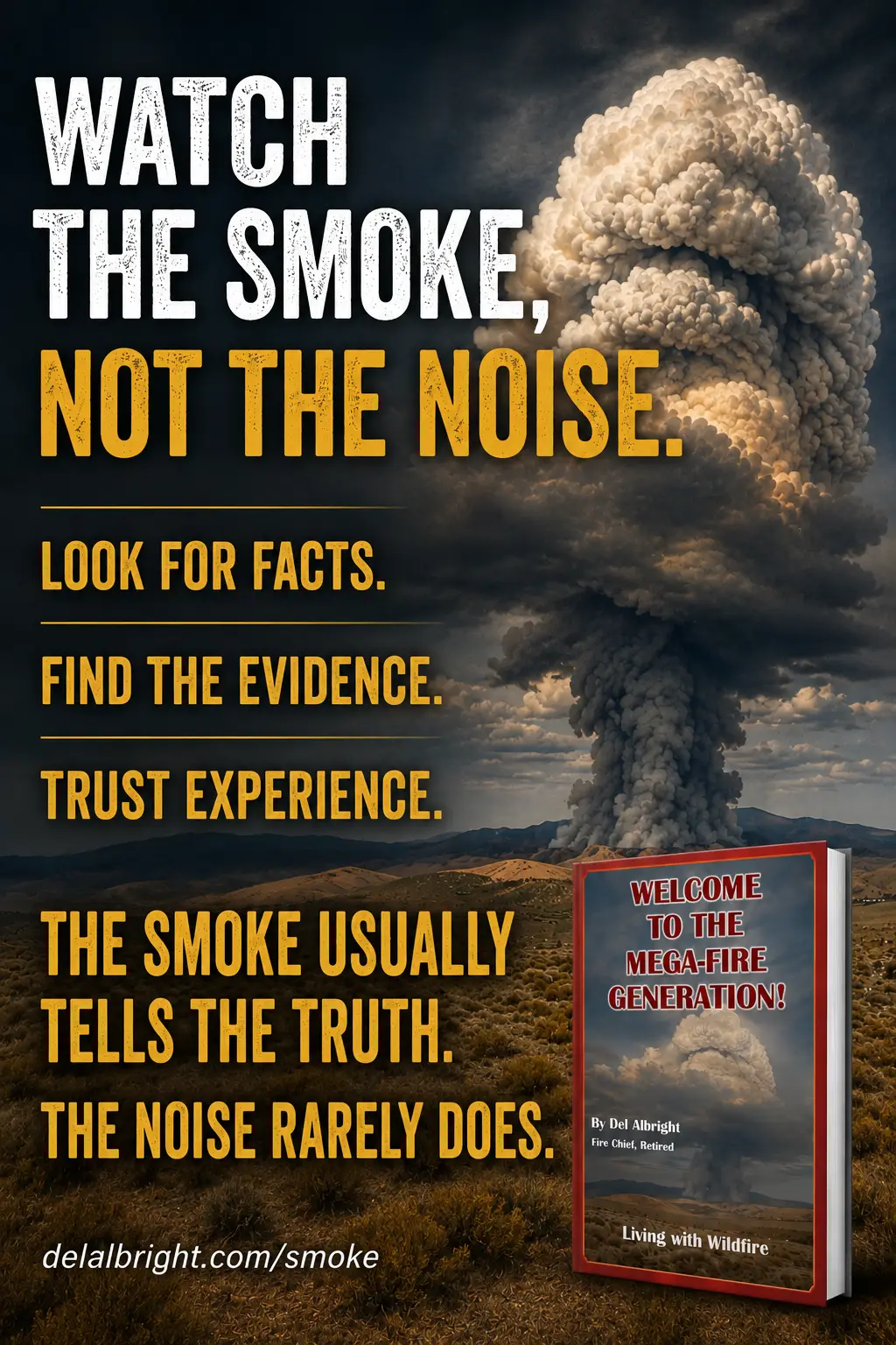 Watch the smoke; not the noise